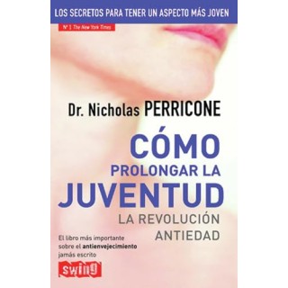 COMO PROLONGAR LA JUVENTUD LA REVOLUCION ANTIEDAD